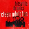 Hitsville Drunks - Clean Adult Fun 